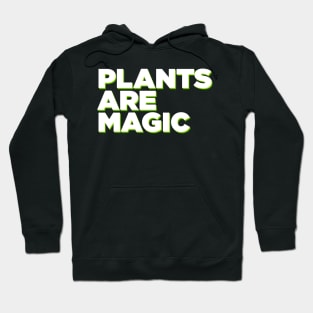 PLANTS ARE MAGIC Hoodie